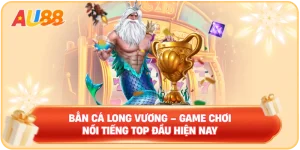 Bắn cá AU88 – Sảnh cược chất lượng không thể chối từ 2026 - WINMAVEN96.WORK