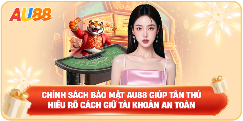 Chính Sách Bảo Mật AU88 Uy Tín Bảo Mật Hàng Đầu - WINMAVEN96.WORK