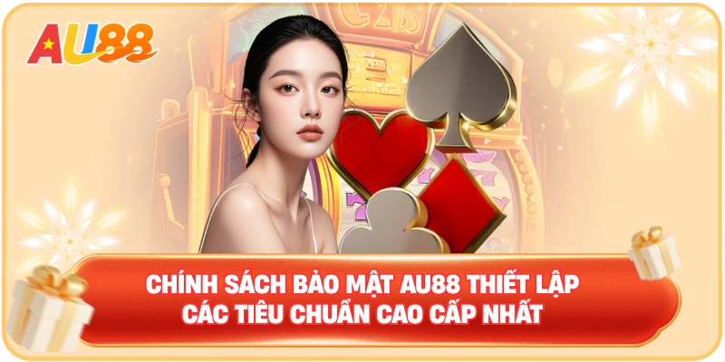 Chính Sách Bảo Mật AU88 Uy Tín Bảo Mật Hàng Đầu - WINMAVEN96.WORK