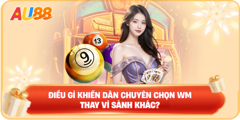 Sảnh WM Casino AU88 – Sự Lựa Chọn Của Dân Chơi Cá Cược  - WINMAVEN96.WORK