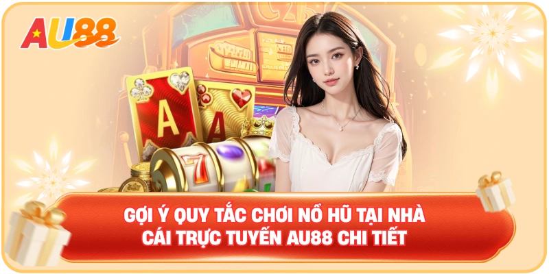 Nổ Hũ AU88 – Sân Chơi Đổi Thưởng Chất Lừ Cho Mọi Người - WINMAVEN96.WORK