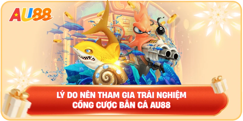 Bắn cá AU88 – Sảnh cược chất lượng không thể chối từ 2026 - WINMAVEN96.WORK