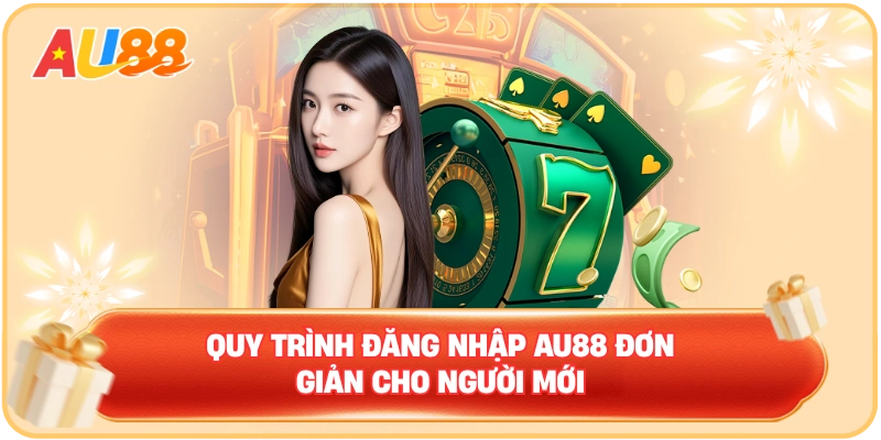 Đăng Nhập AU88 – Quy Trình Quan Trọng Để Truy Cập Nhà Cái - WINMAVEN96.WORK