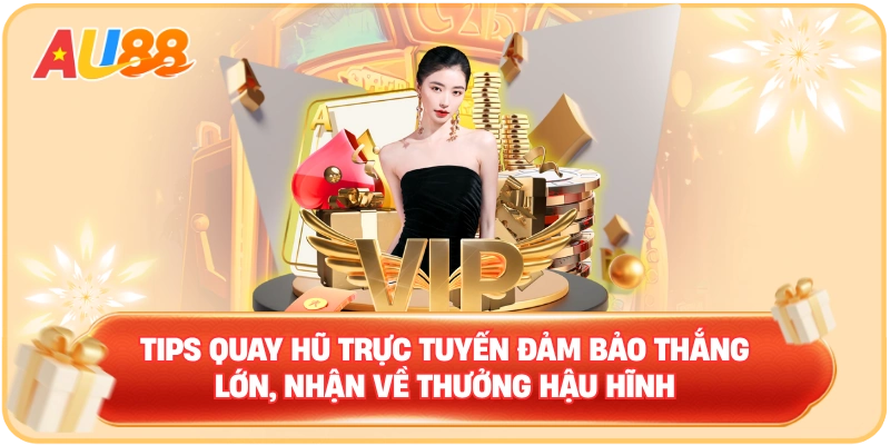 Nổ Hũ AU88 – Sân Chơi Đổi Thưởng Chất Lừ Cho Mọi Người - WINMAVEN96.WORK