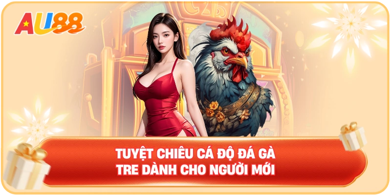 Đá Gà Tre – Hiểu Rõ Luật Chơi Và Cách Đánh Cơ Bản Nhất - WINMAVEN96.WORK